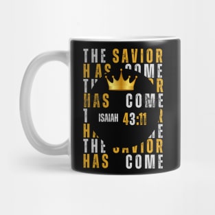 The Savior Has Come - Isaiah 43:11 - Christianity - Bible Quote Mug